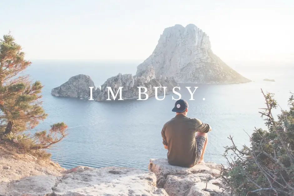 i'm busy