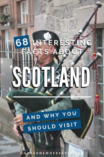 68 Fun Facts about Scotland (+ why you should visit)