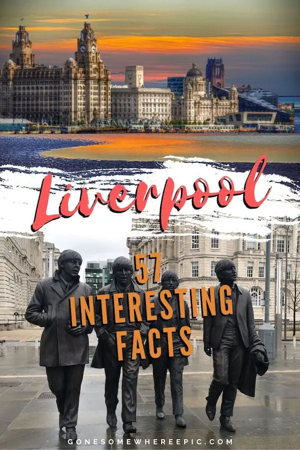 57 Interesting and Incredible Facts about Liverpool 1