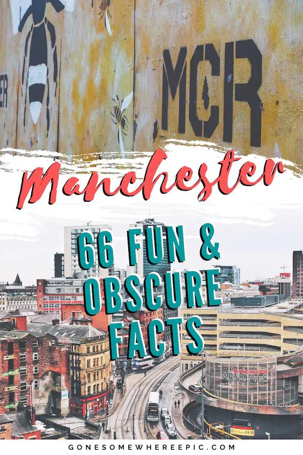 66 Fun and Curious Facts about Manchester, UK 2